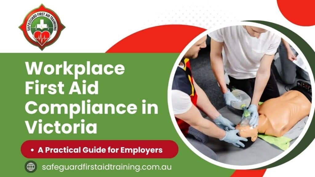 Workplace First Aid Compliance in Victoria A Practical Guide for Employers